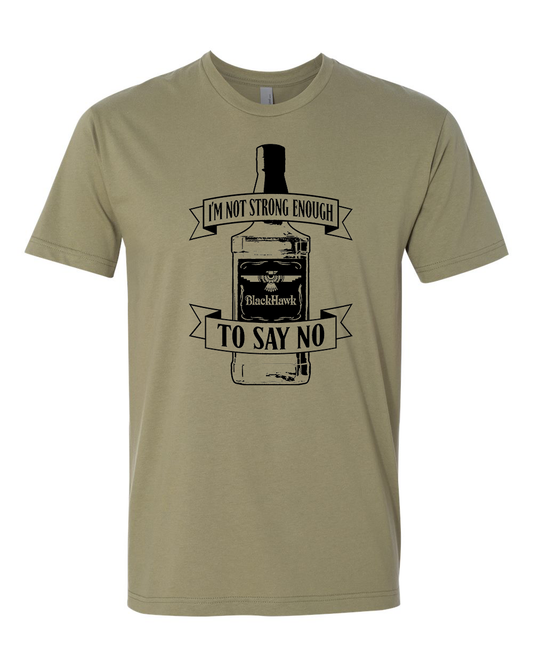 tee-green-"Im not strong enough to say no" beer bottle with blackhawk logo